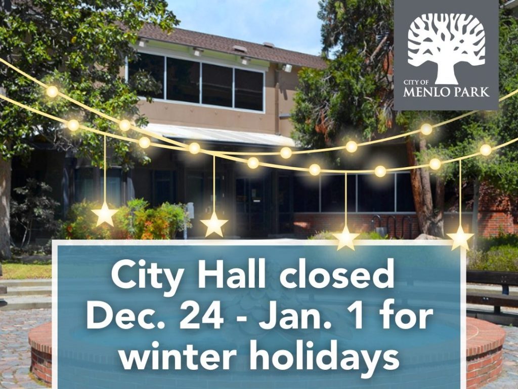 Holiday closure for City of Menlo Park offices is December 24 to January 1
